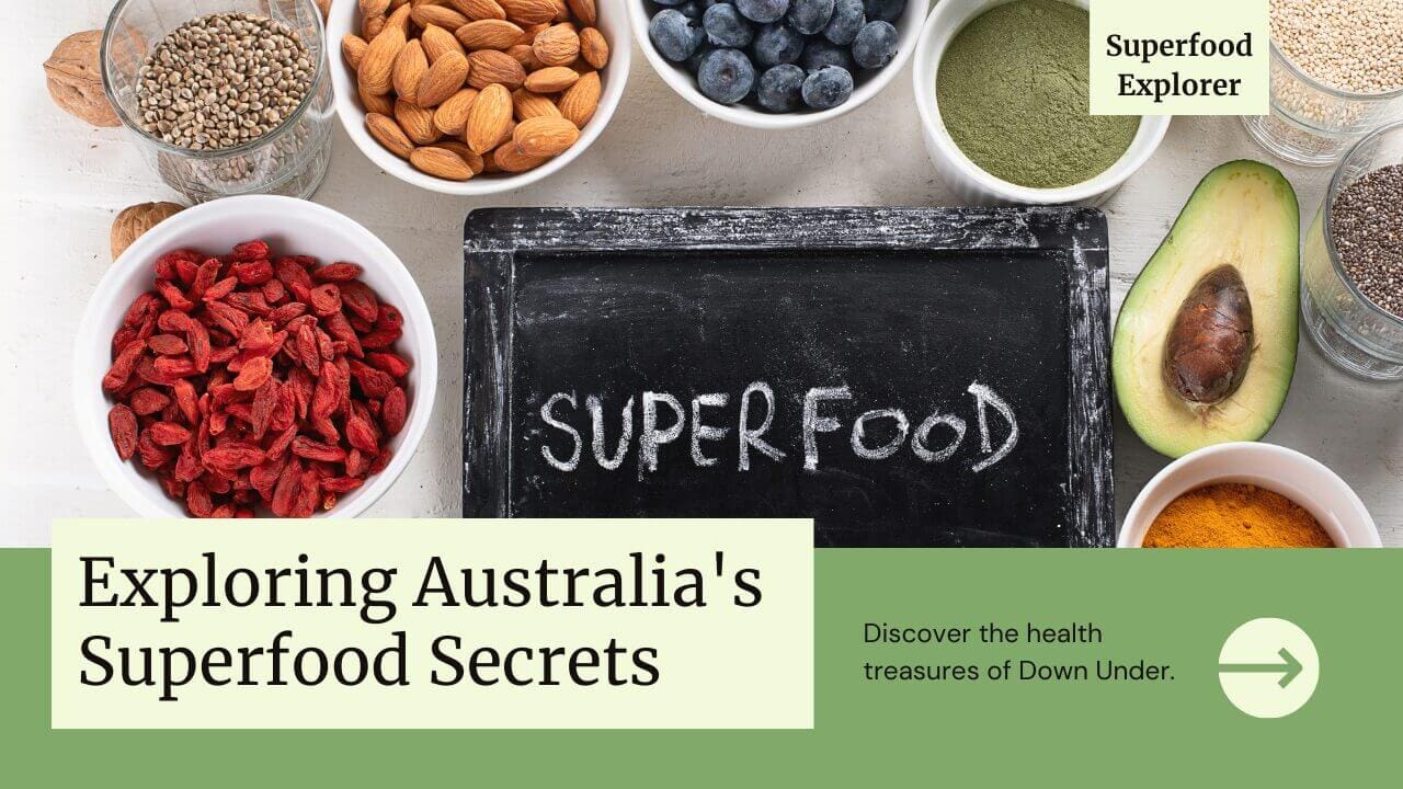 Boost Your Health with Australia's Top 10 Superfoods!